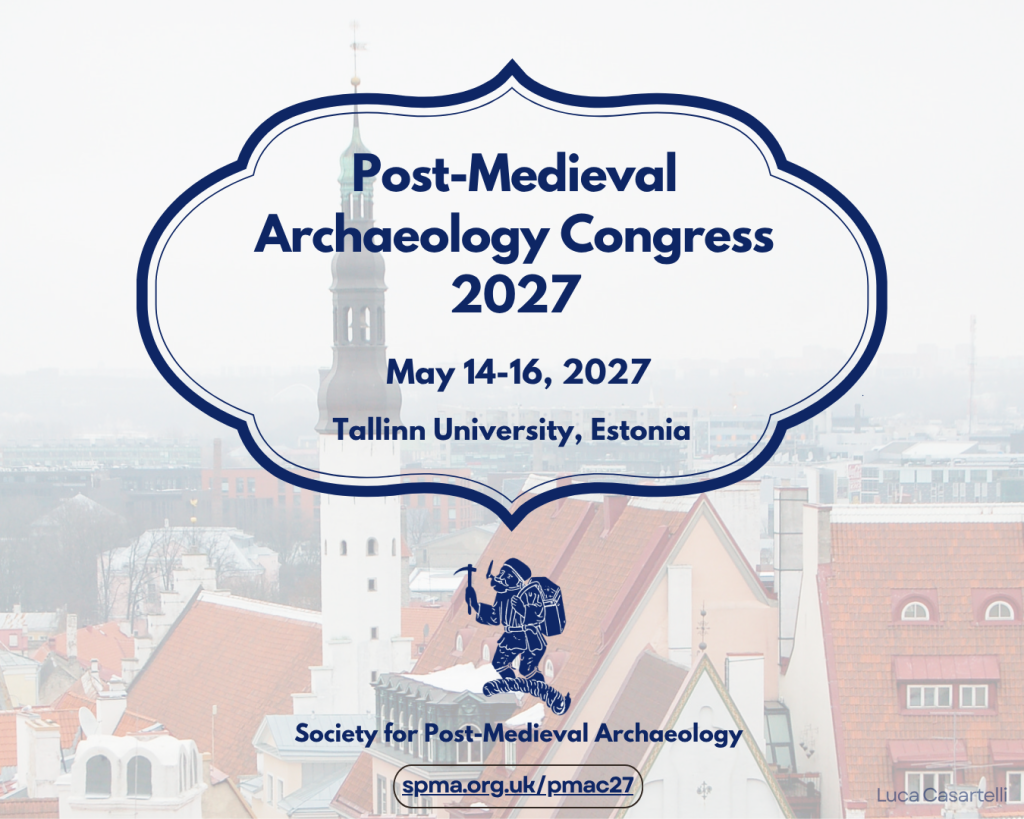 Photo of Tallinn roofscape overprinted in blue text reading Post-Medieval Archaeology Congress 2027 May 14 to 16 2027 Tallinn University, Estonia with the SPMA logo.