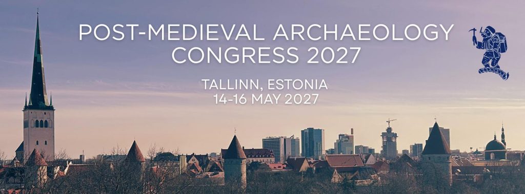 Colour photo showing Tallinn city skyline including a historic church tower and spire to left and modern tall buildings to right, over-written in white lettering 'Post-Medieval Archaeology Congress 2027. Tallinn, Estonia, 14-16 May 2027' and the blue SPMA logo in top right corner.